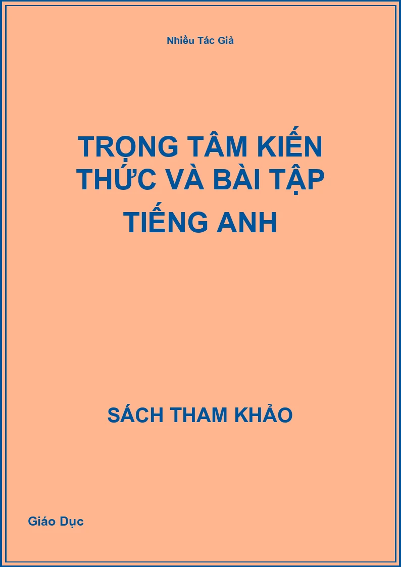 Trọng tâm kiến thức và bài tập Tiếng Anh