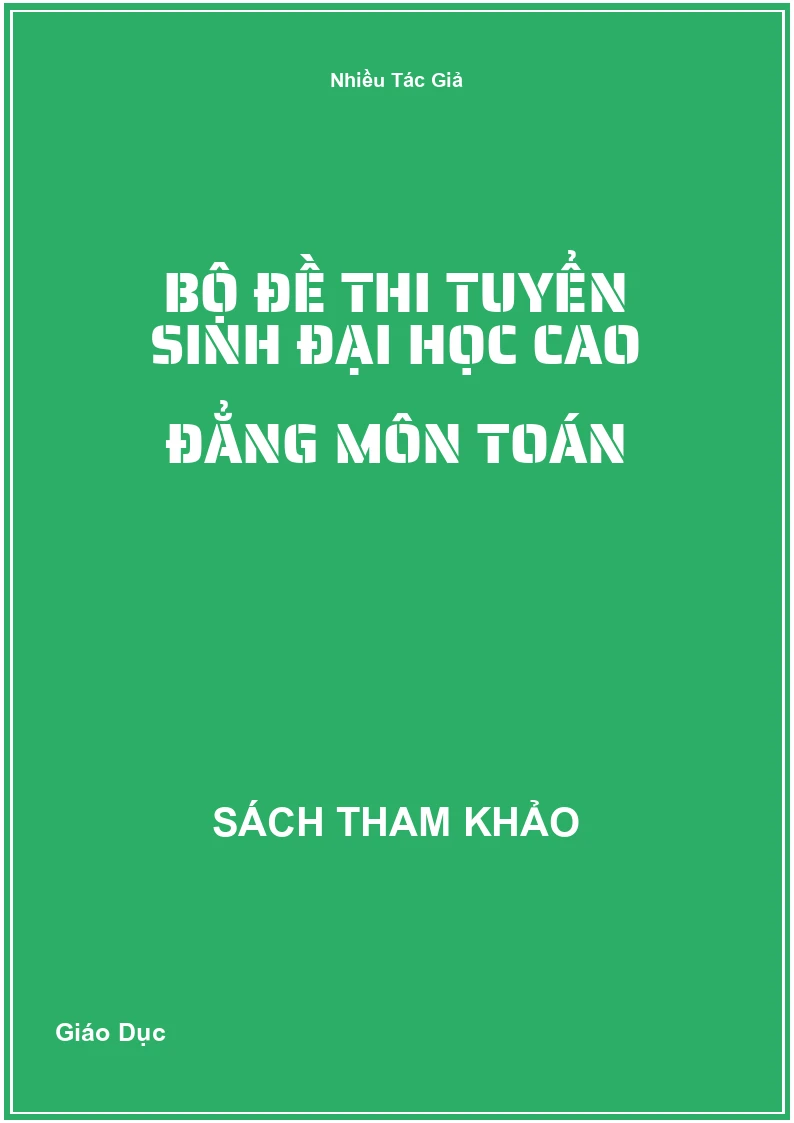 Bộ đề Thi tuyển sinh đại học cao đẳng môn Toán