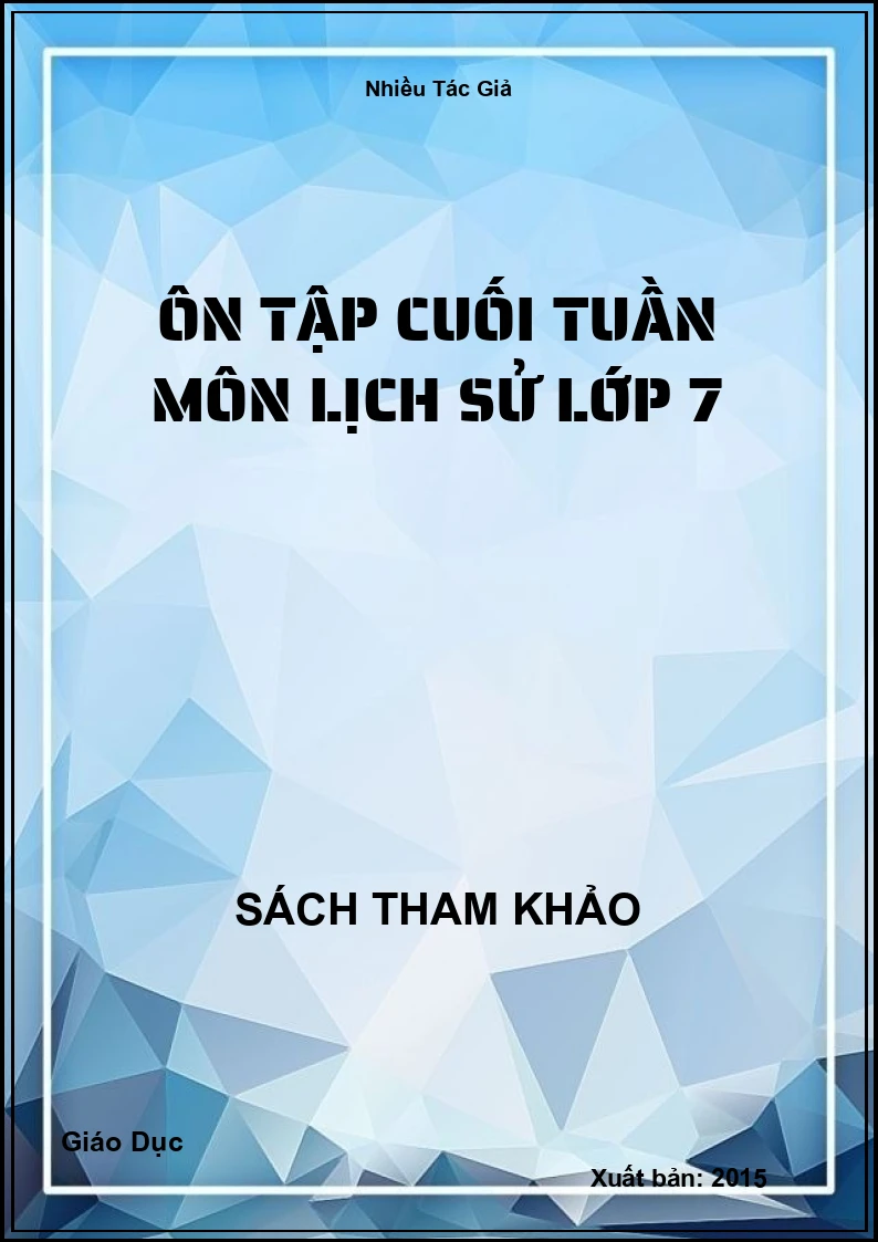 Ôn tập cuối tuần môn Lịch sử lớp 7