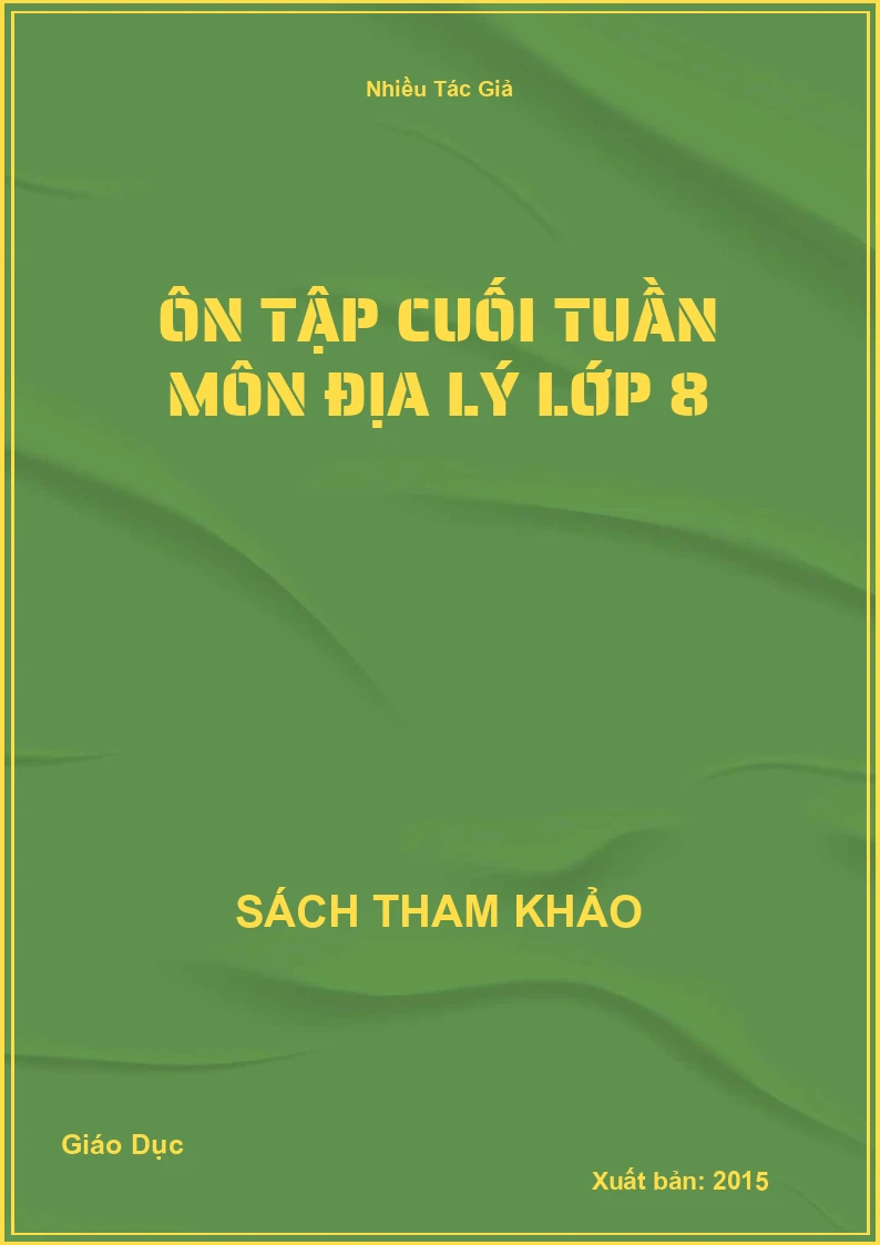 Ôn tập cuối tuần môn Địa lý lớp 8