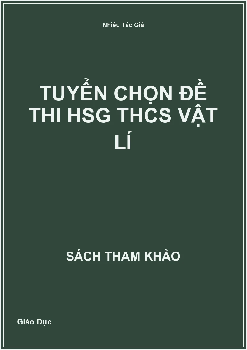 Tuyển chọn đề thi HSG THCS Vật lí
