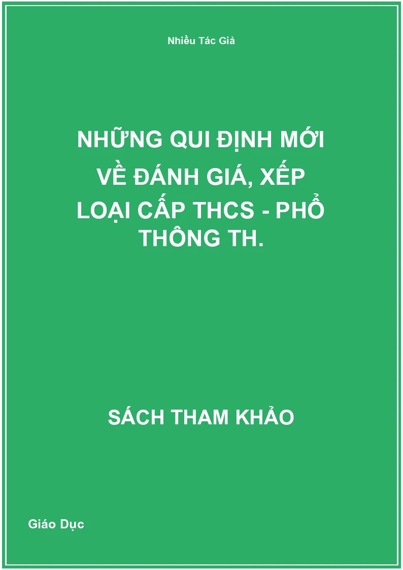 Những Qui định mới về đánh giá, xếp loại cấp THCS - Phổ thông TH.