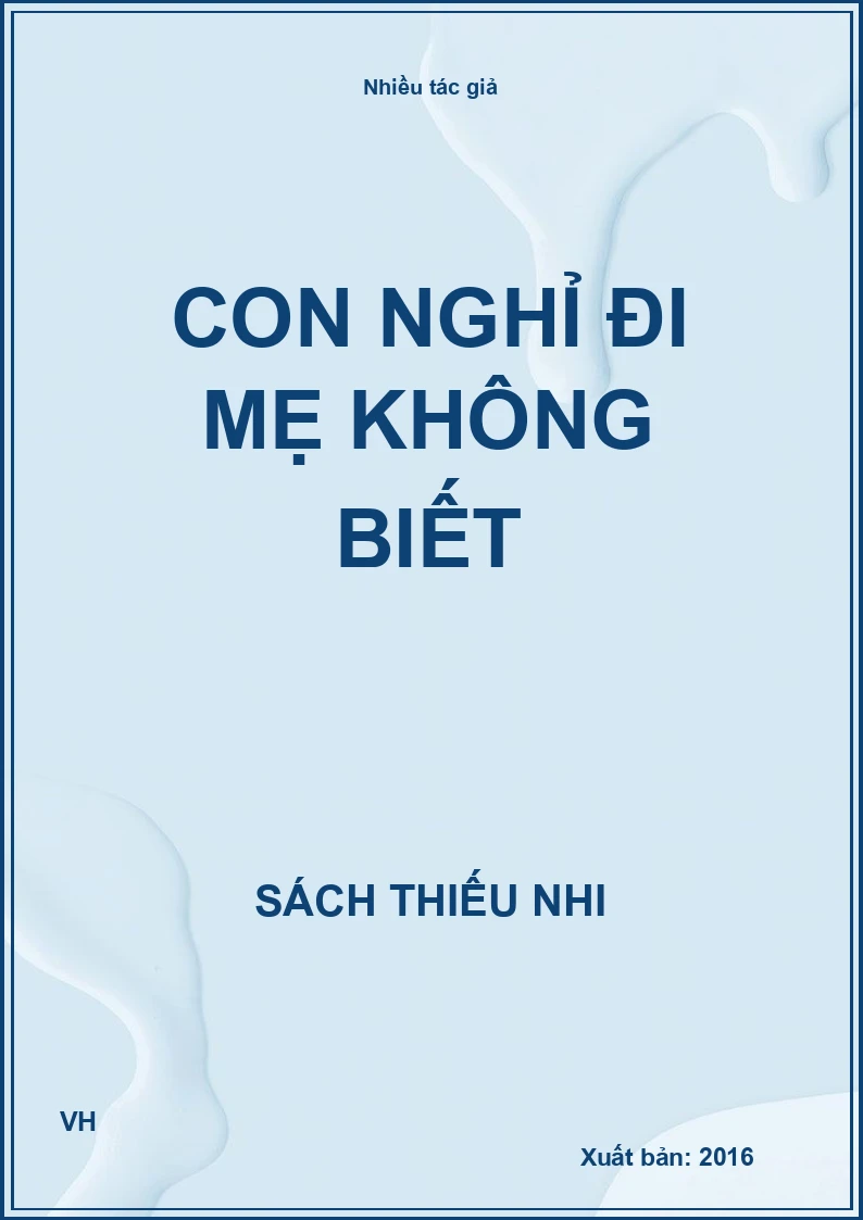 Con nghỉ đi mẹ không biết