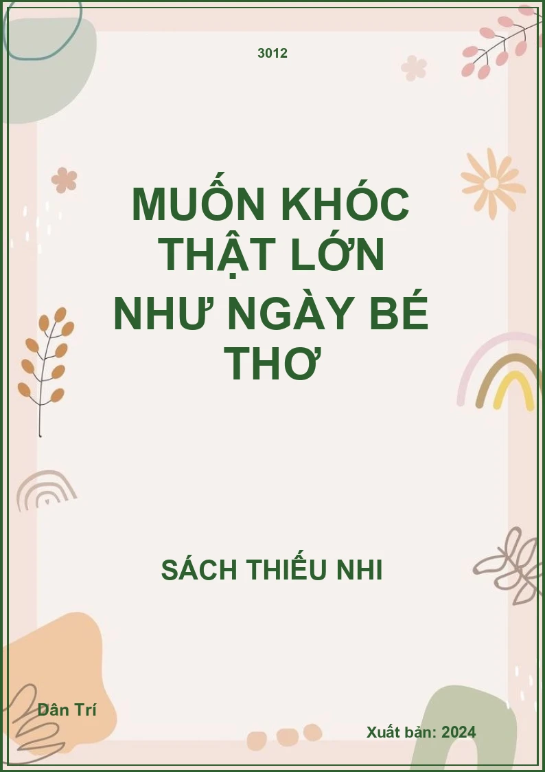 Muốn khóc thật lớn như ngày bé thơ