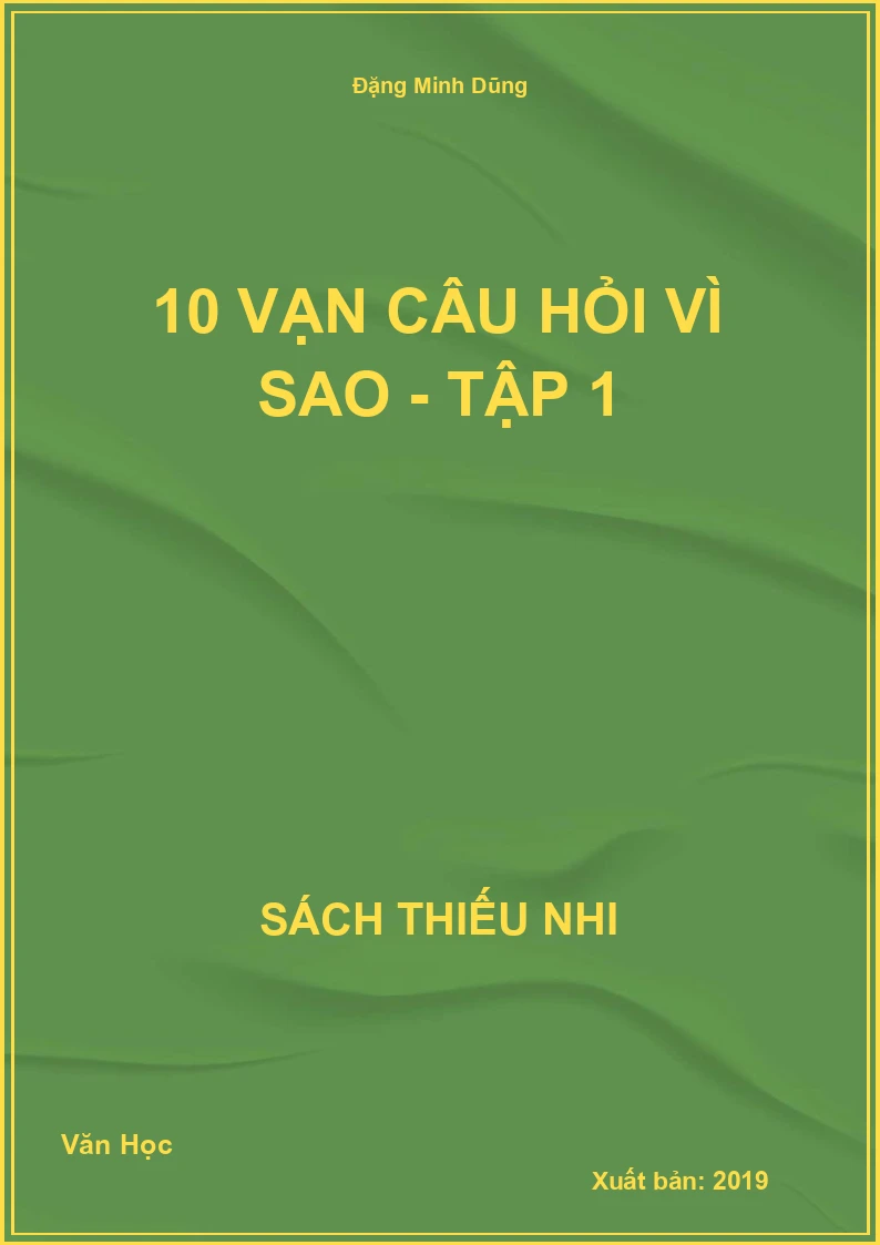 10 vạn câu hỏi vì sao - Tập 1