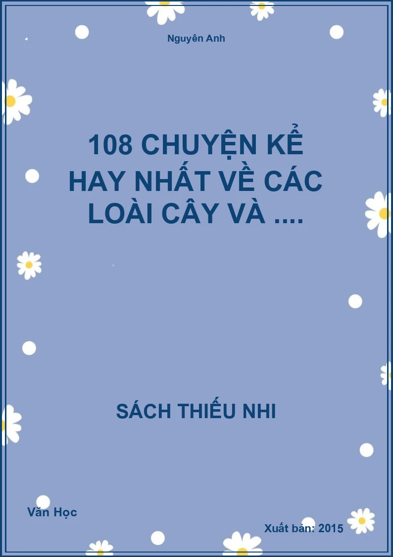 108 chuyện kể hay nhất về các loài cây và ....