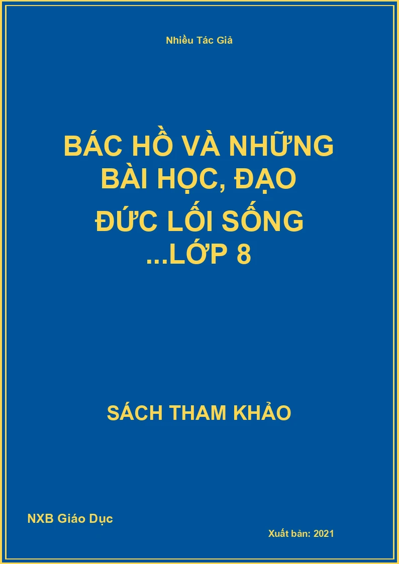 Bác Hồ và những bài học, đạo đức lối sống ...lớp 8