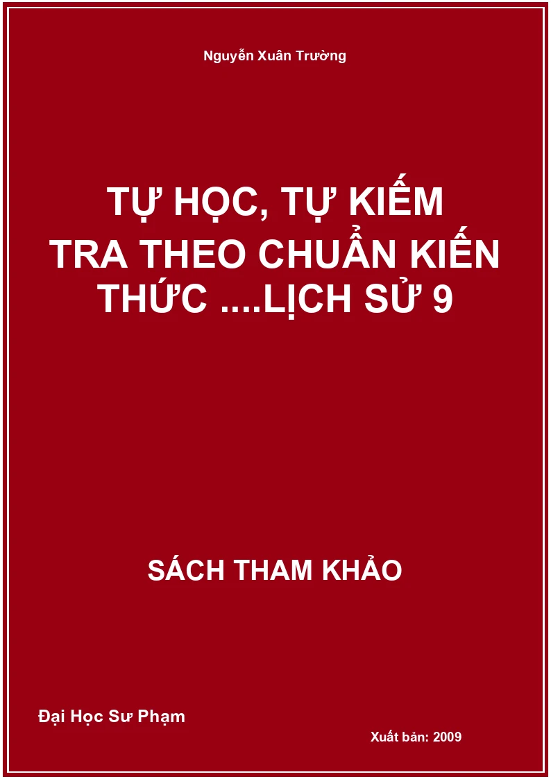 Tự học, tự kiếm tra theo chuẩn kiến thức ....Lịch Sử 9
