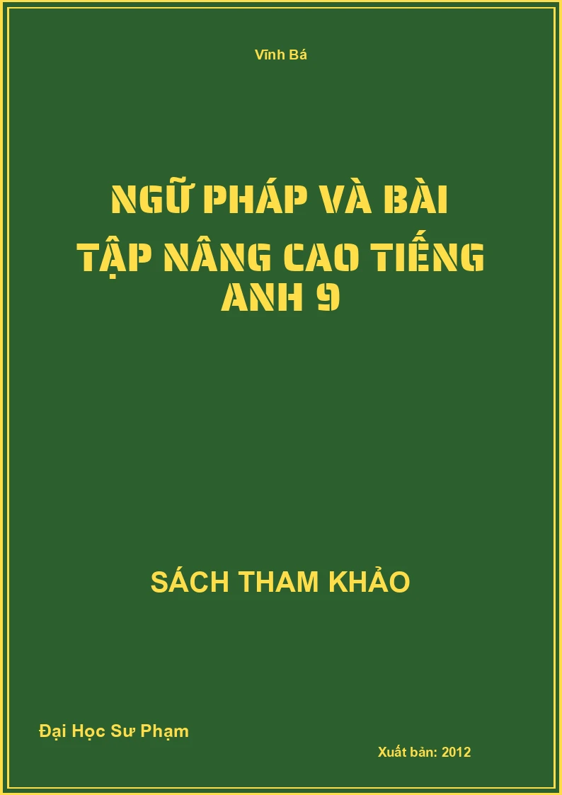 Ngữ pháp và bài tập nâng cao Tiếng Anh 9