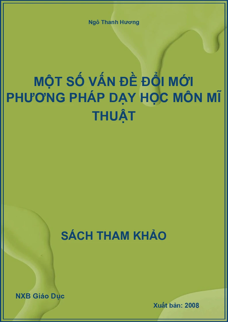 Một số vấn đề đổi mới phương pháp dạy học môn Mĩ Thuật