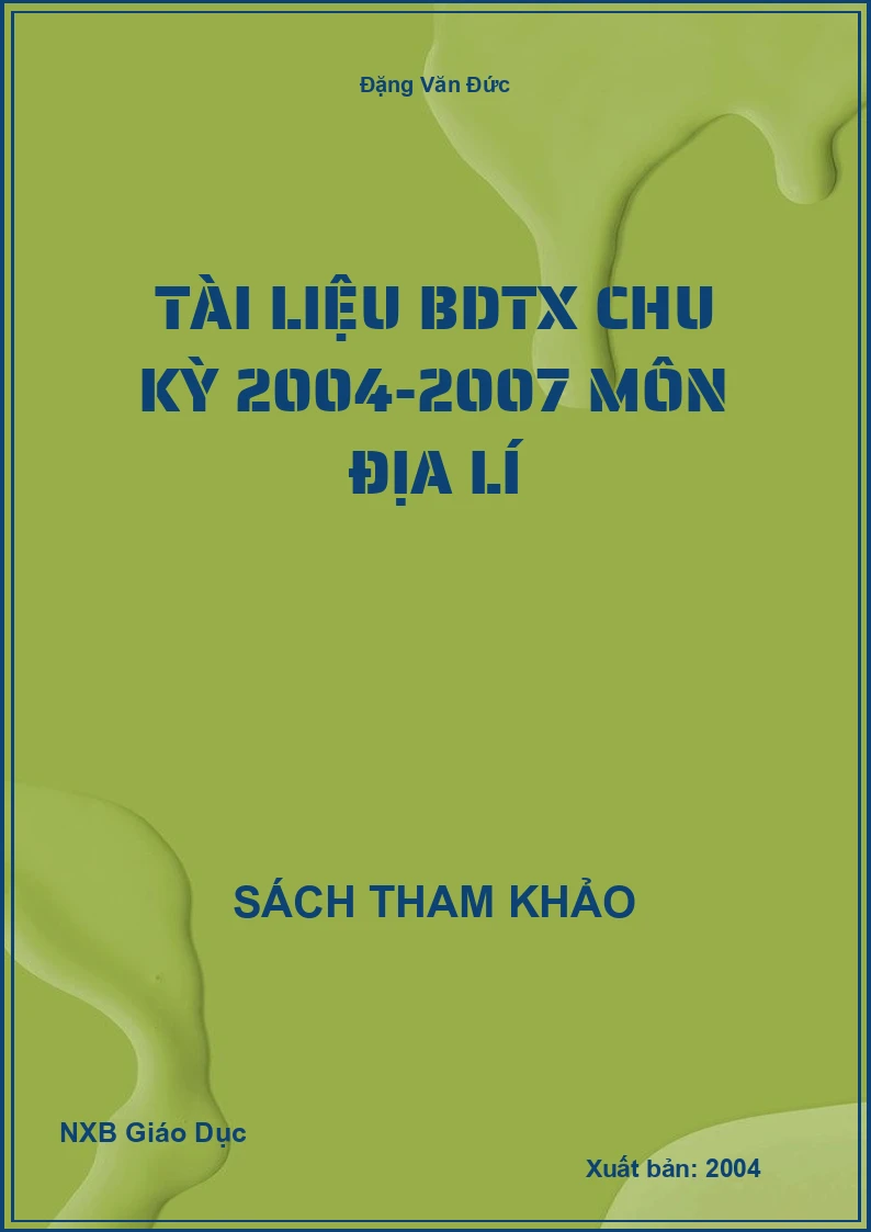 Tài liệu BDTX chu kỳ 2004-2007 môn Địa Lí