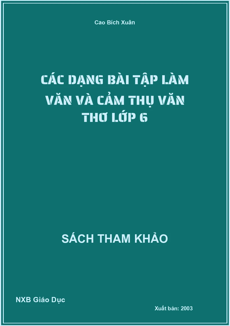 Các dạng bài tập làm văn và cảm thụ văn thơ lớp 6