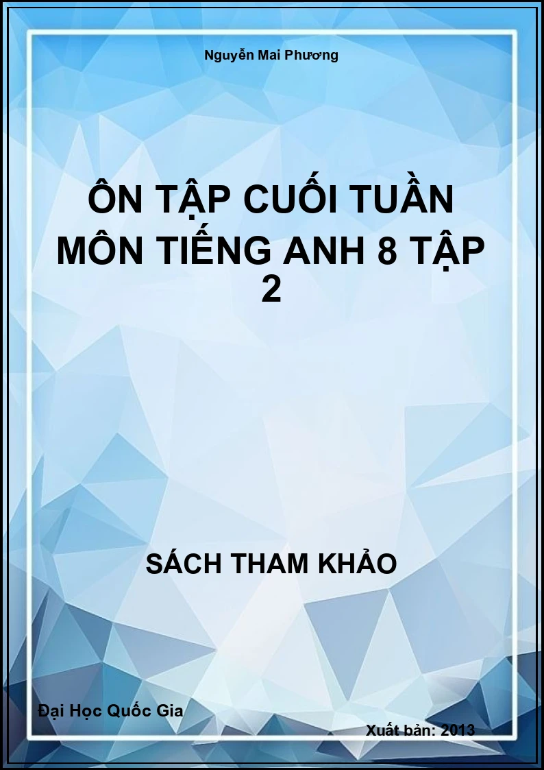 Ôn tập cuối tuần môn Tiếng Anh 8 Tập 2
