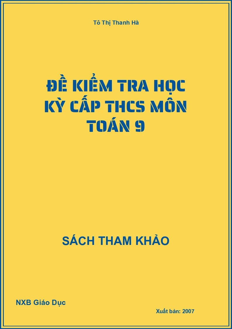Đề kiểm tra học kỳ cấp THCS môn Toán 9