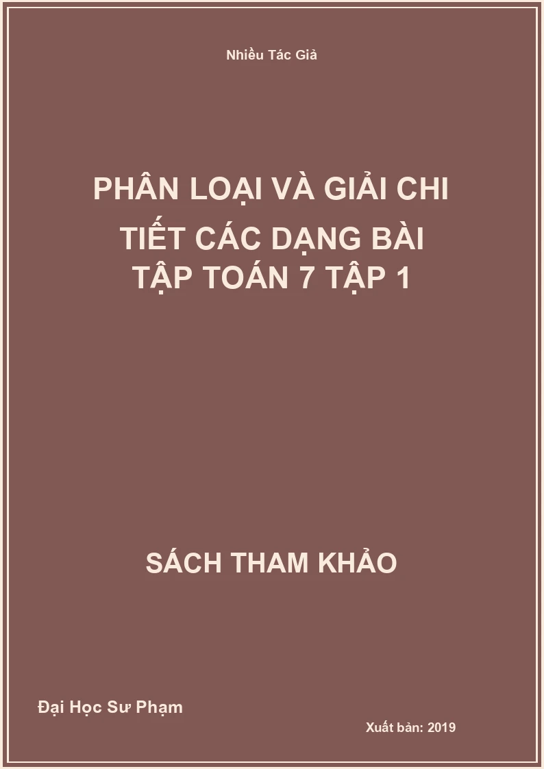 Phân loại và giải chi tiết các dạng bài tập Toán 7 Tập 1