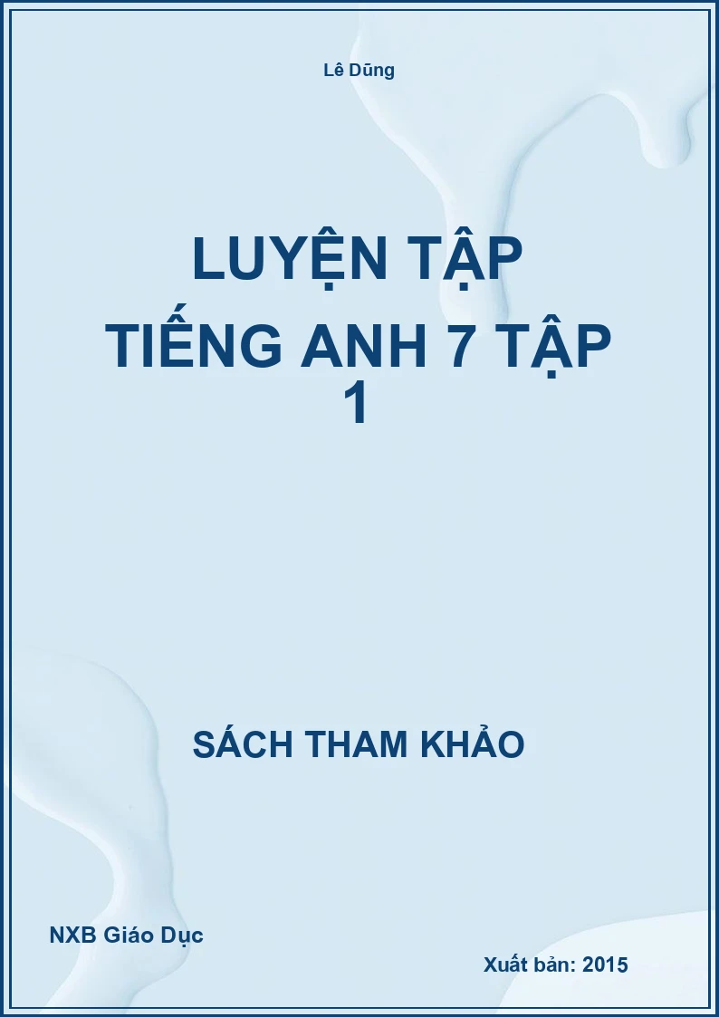Luyện tập Tiếng Anh 7 Tập 1