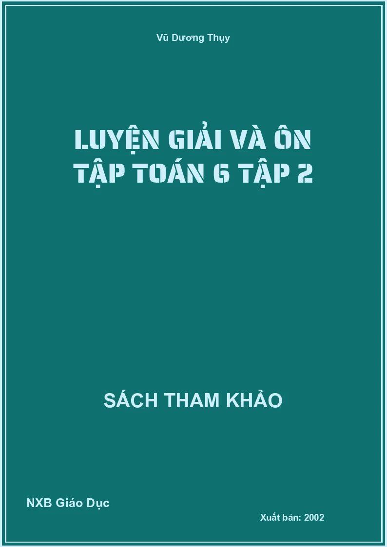 Luyện giải và ôn tập Toán 6 Tập 2