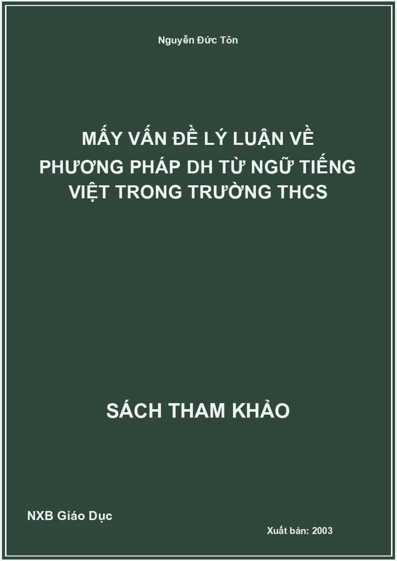 Mấy vấn đề lý luận về phương pháp DH từ ngữ Tiếng Việt trong trường THCS
