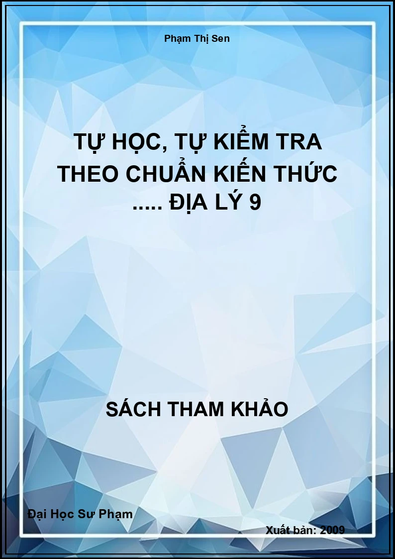 Tự học, tự kiểm tra theo chuẩn kiến thức ..... Địa lý 9