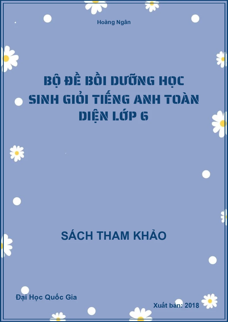 Bộ đề bồi dưỡng học sinh giỏi Tiếng Anh toàn diện lớp 6