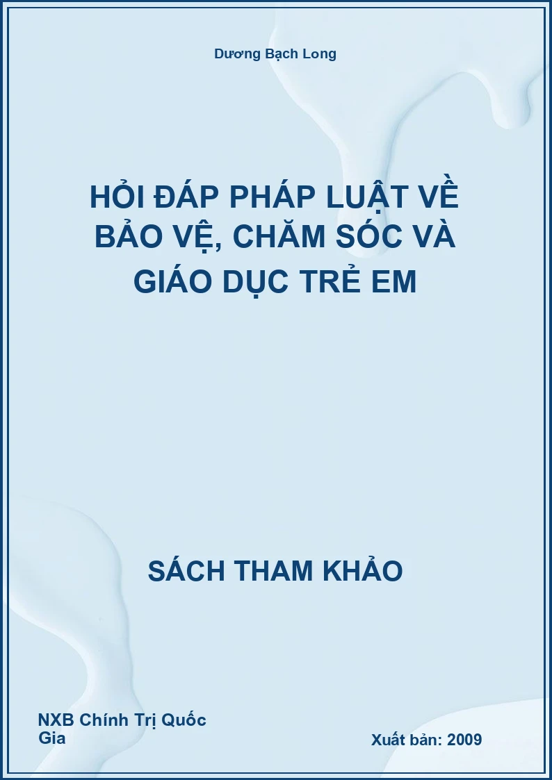 Hỏi đáp pháp luật về bảo vệ, chăm sóc và giáo dục trẻ em