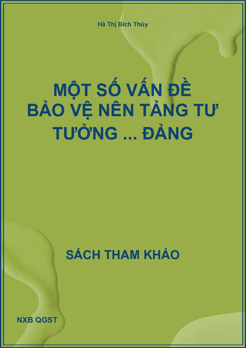 Một số vấn đề bảo vệ nên tảng tư tưởng ... Đảng