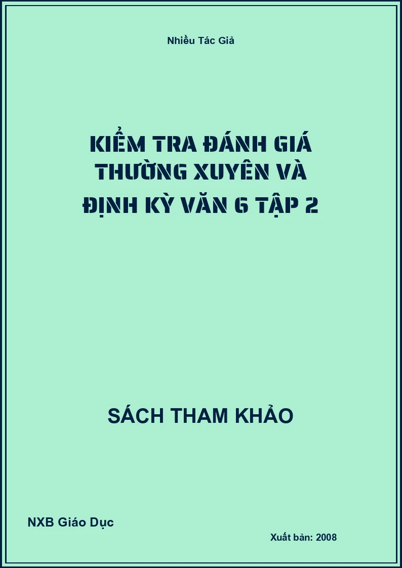 Kiểm tra đánh giá thường xuyên và định kỳ Văn 6 Tập 2