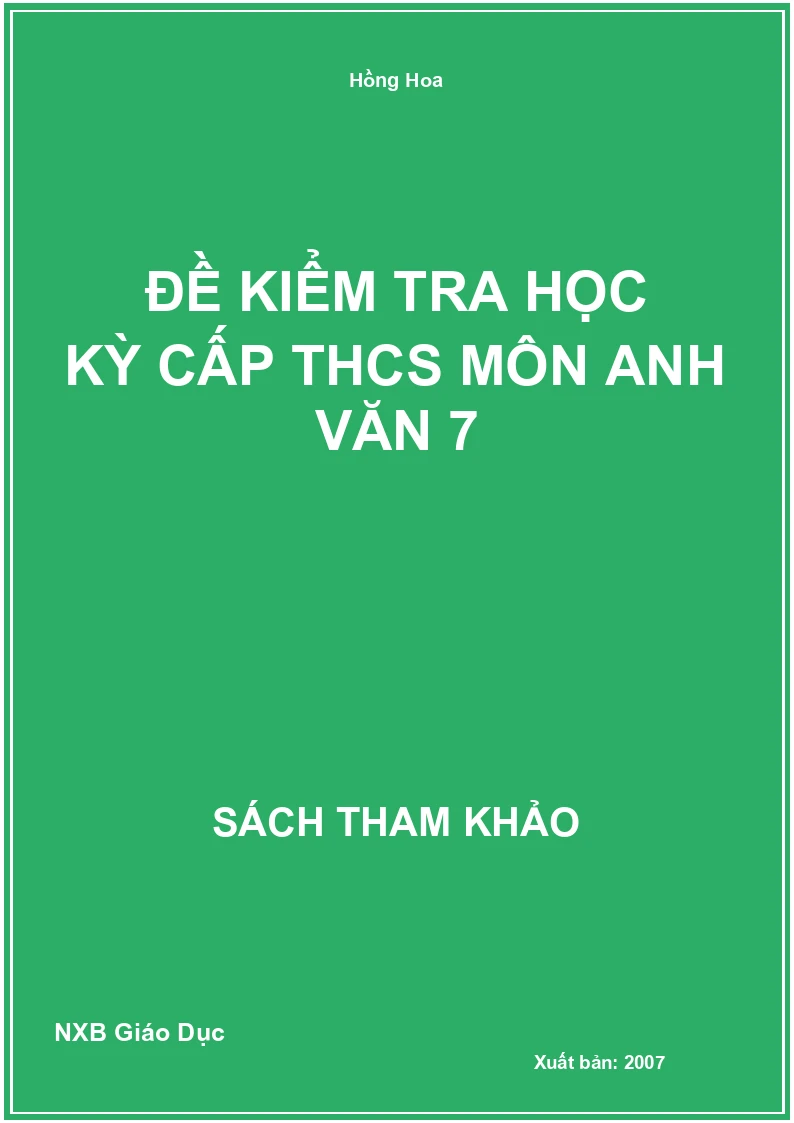 Đề kiểm tra học kỳ cấp THCS môn Anh Văn 7