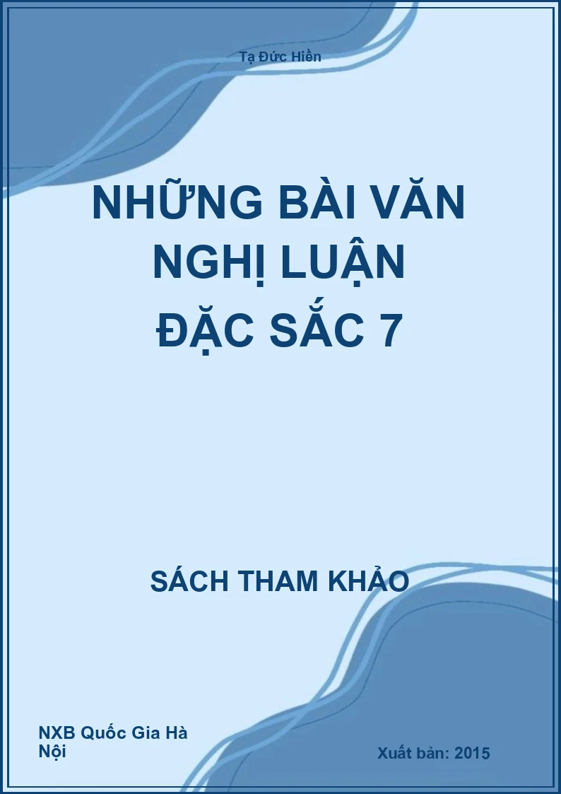 Những bài văn nghị luận đặc sắc 7