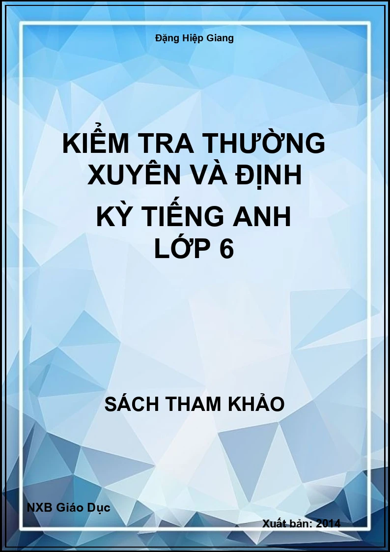Kiểm tra thường xuyên và định kỳ Tiếng Anh lớp 6