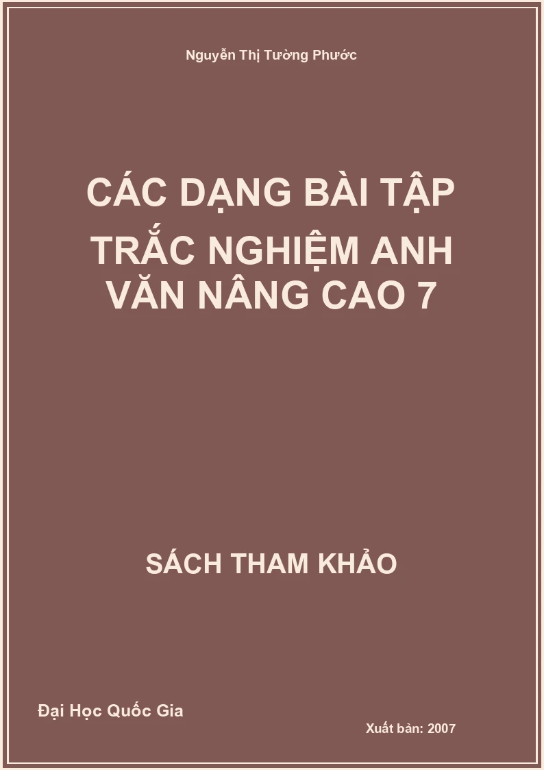 Các dạng bài tập trắc nghiệm Anh Văn nâng cao 7
