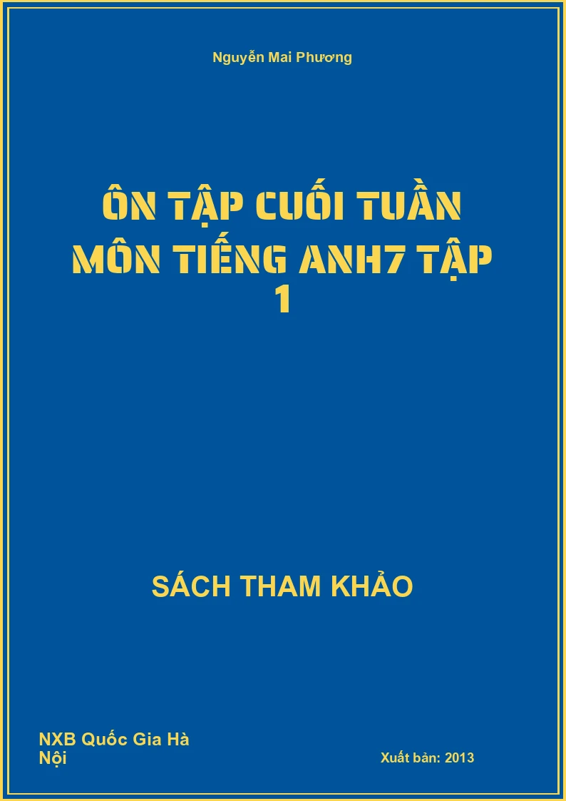 Ôn tập cuối tuần môn Tiếng Anh 7 Tập 1