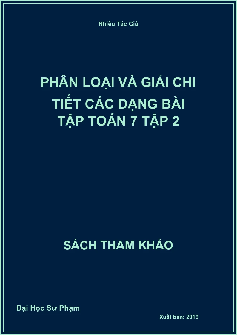 Phân loại và giải chi tiết các dạng bài tập Toán 7 Tập 2