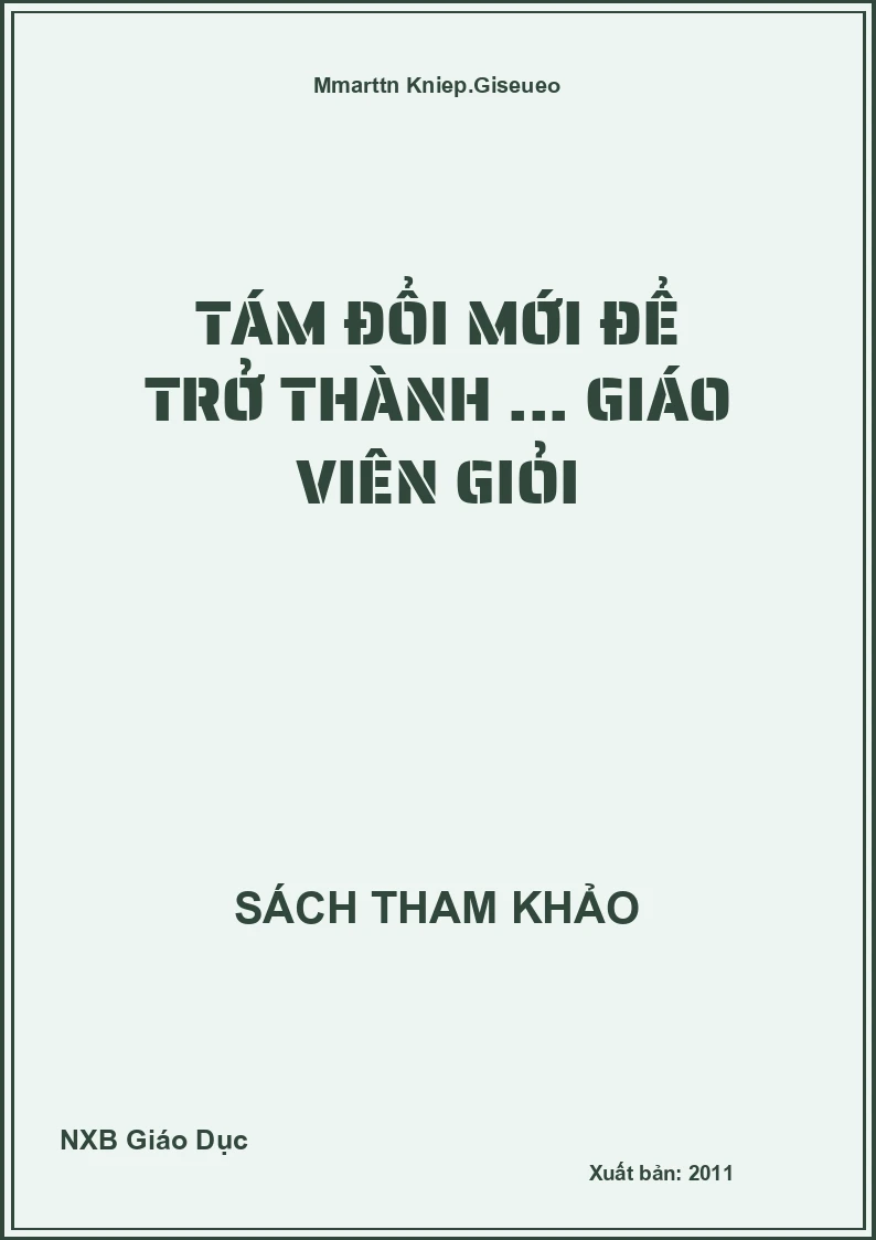 Tám đổi mới để trở thành ... giáo viên giỏi