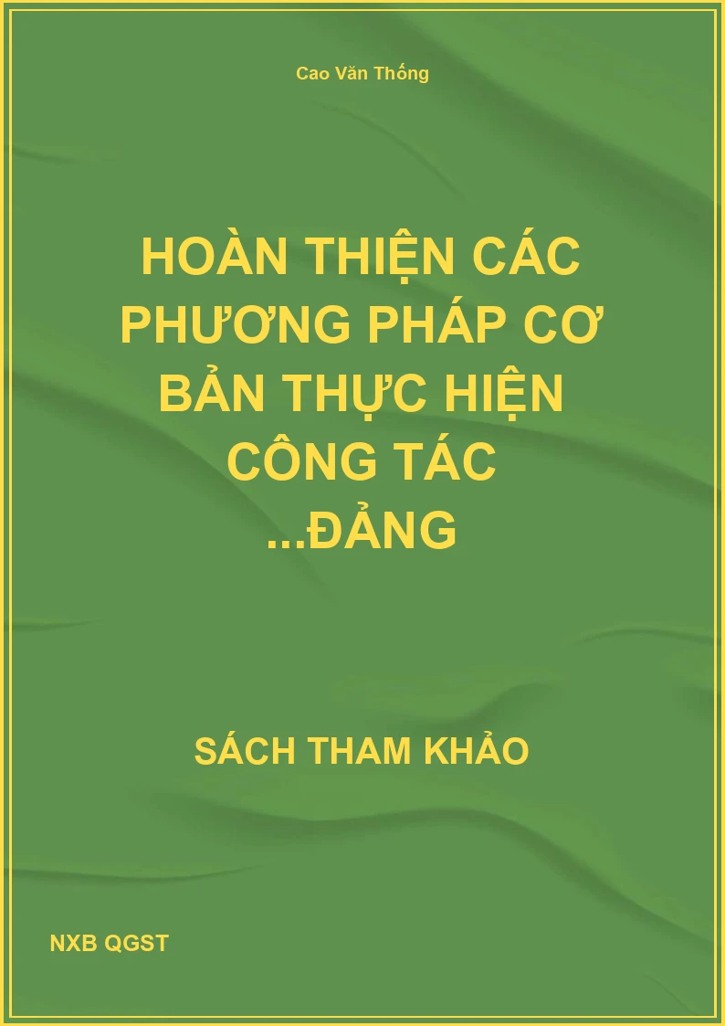 Hoàn thiện các phương pháp cơ bản thực hiện công tác ...Đảng