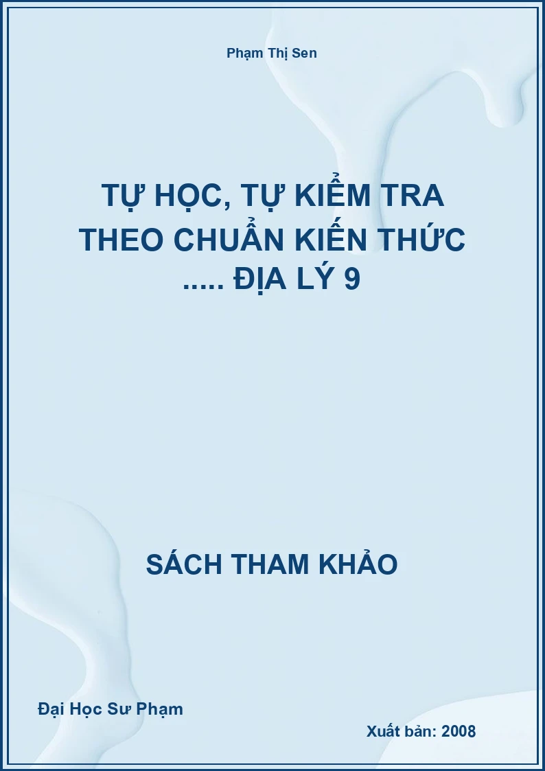 Tự học, tự kiểm tra theo chuẩn kiến thức ..... Địa lý 9