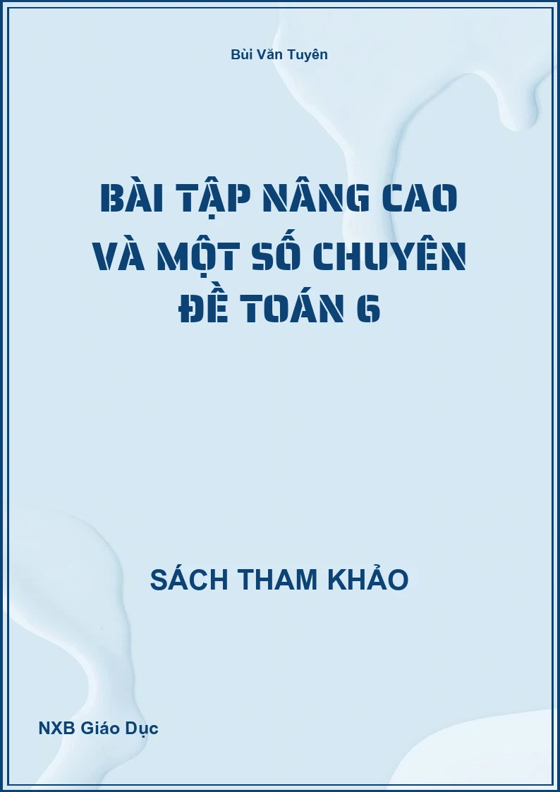 Bài tập nâng cao và một số chuyên đề Toán 6