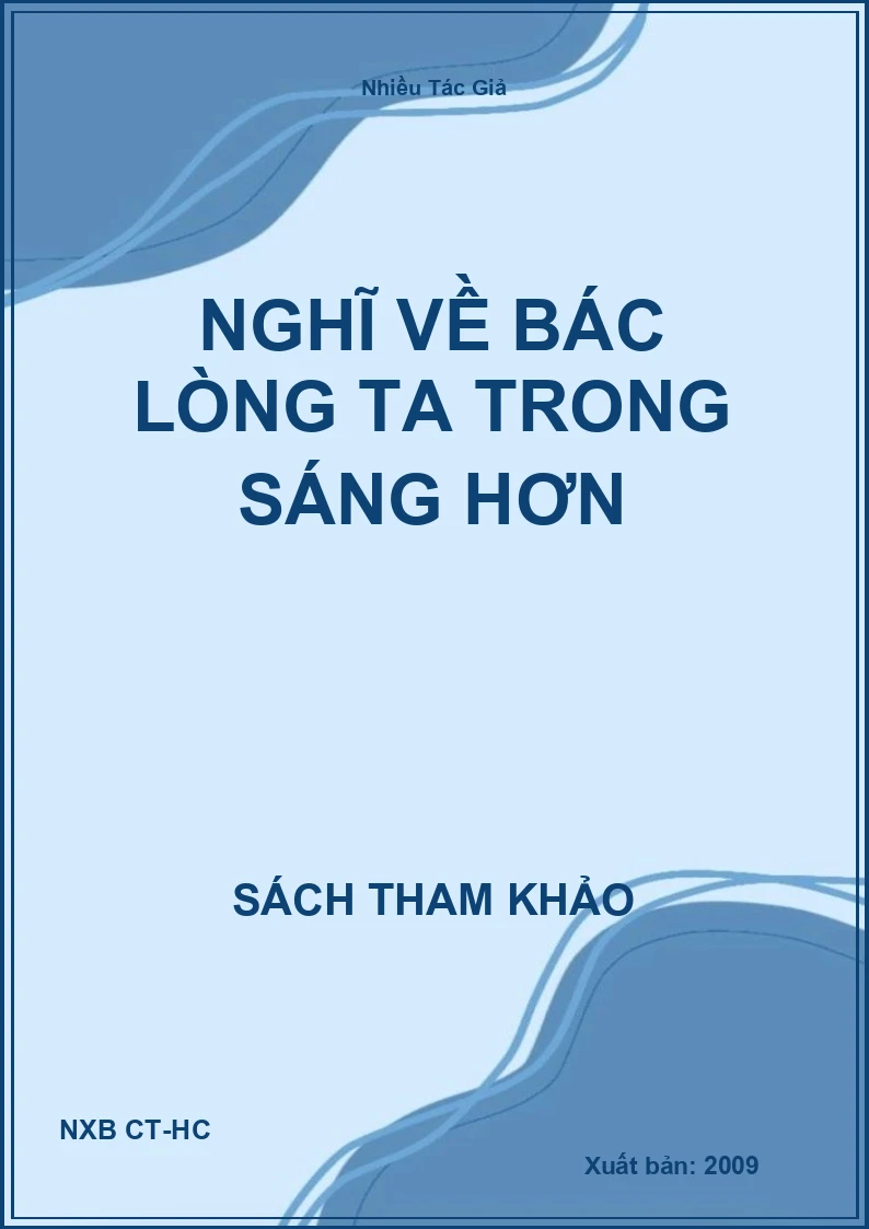 Nghĩ về Bác lòng ta trong sáng hơn