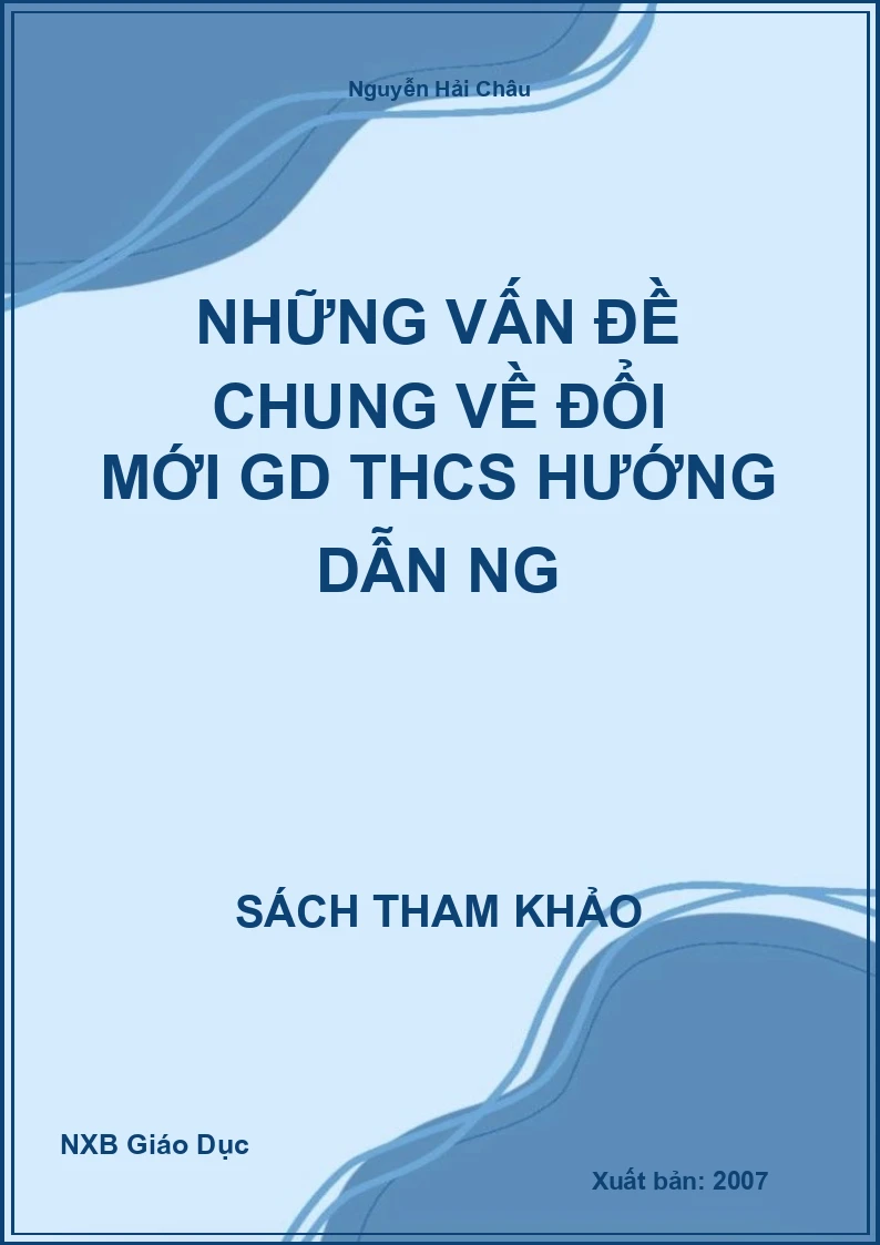 Những vấn đề chung về đổi mới GD THCS Hướng dẫn NG