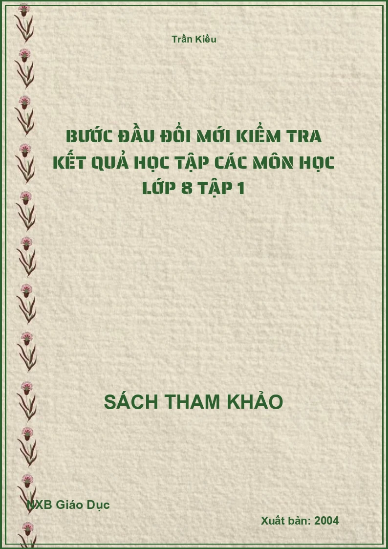 Bước đầu đổi mới kiểm tra kết quả học tập các môn học lớp 8 Tập 1