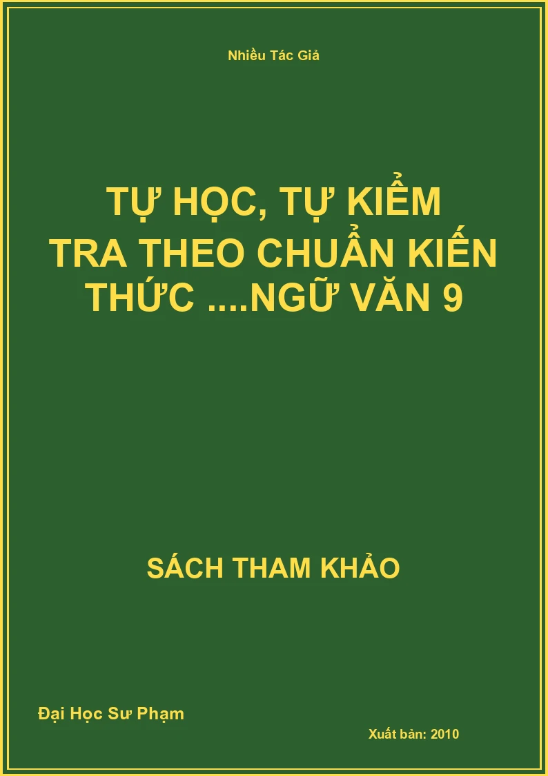Tự học, tự kiểm tra theo chuẩn kiến thức ....Ngữ Văn 9
