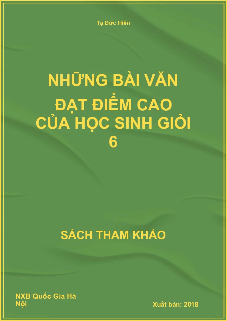 Những bài văn đạt điểm cao của học sinh giỏi 6