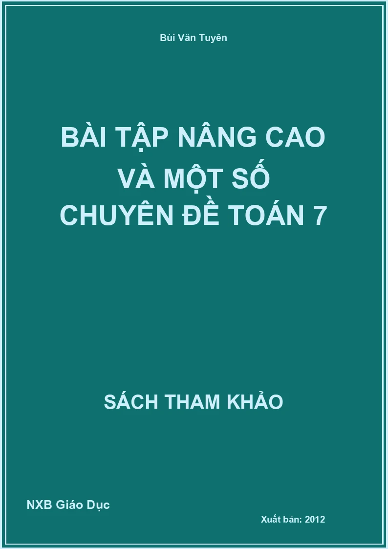 Bài tập nâng cao và một số chuyên đề Toán 7
