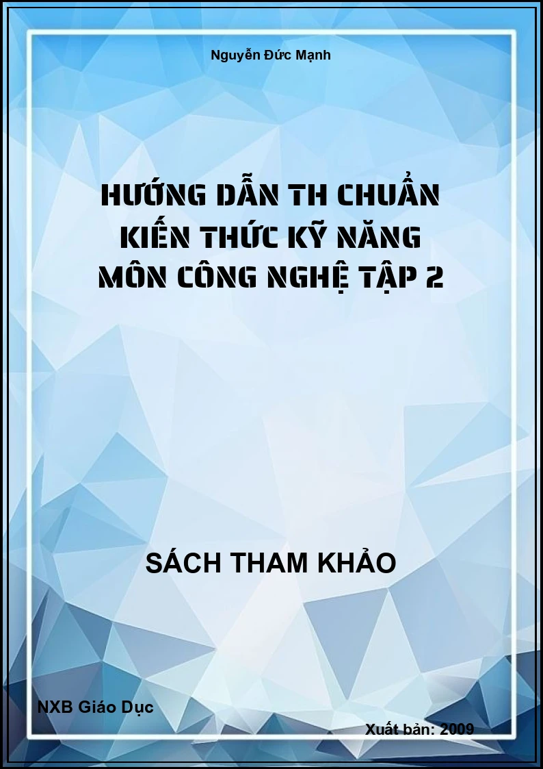 Hướng dẫn TH chuẩn kiến thức kỹ năng môn Công Nghệ Tập 2