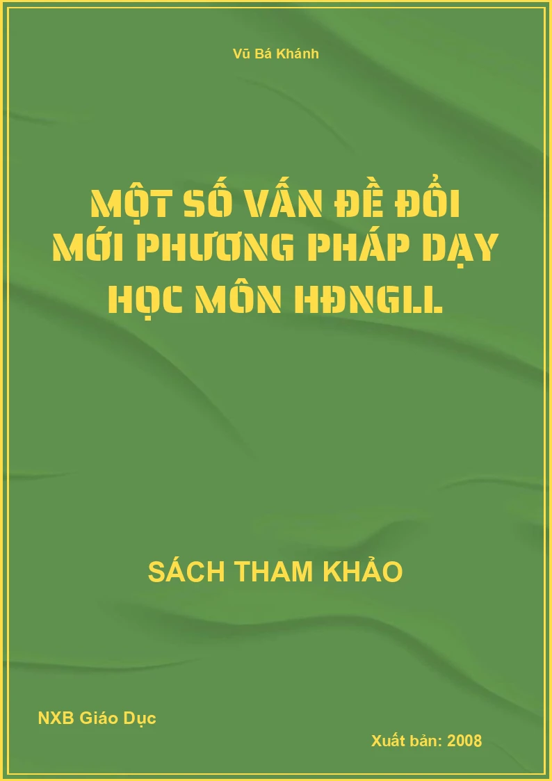 Một số vấn đề đổi mới phương pháp dạy học môn HĐNGLL