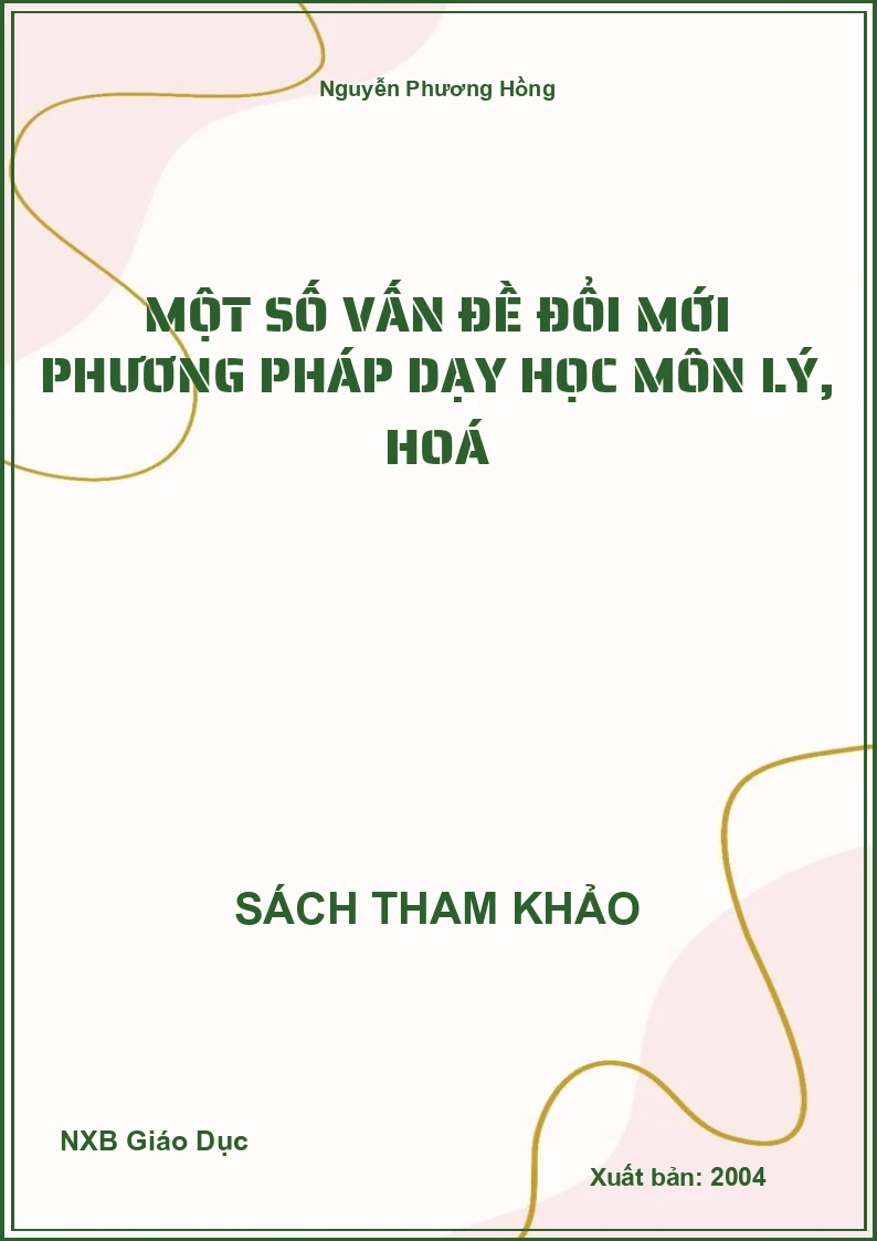 Một số vấn đề đổi mới phương pháp dạy học môn Lý, Hoá