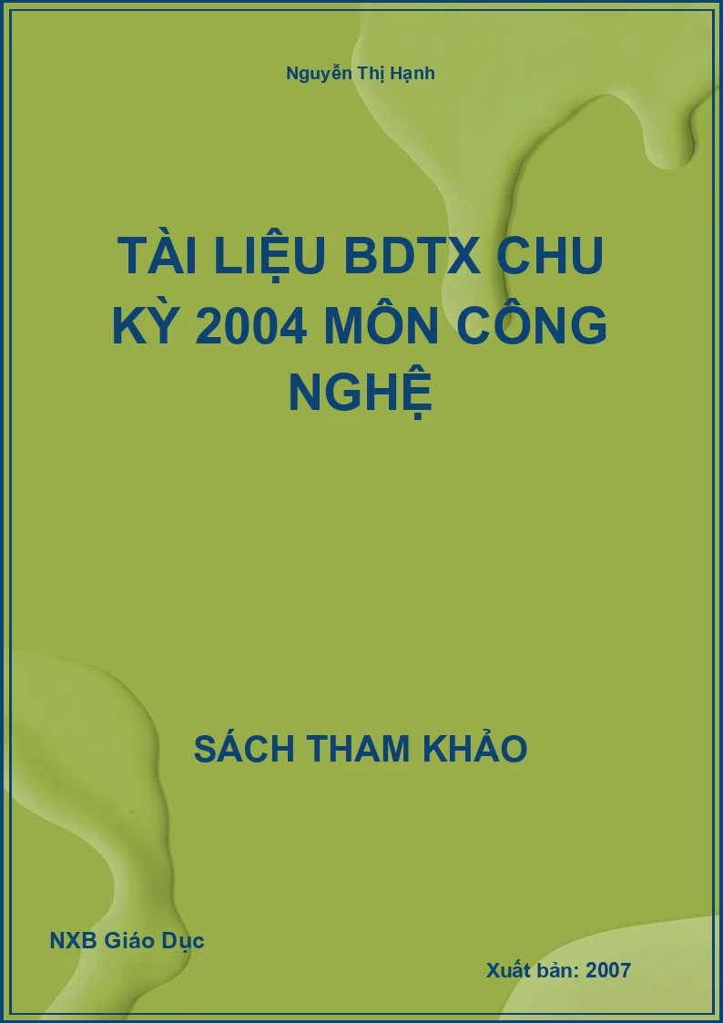 Tài liệu BDTX chu kỳ 2004 môn Công Nghệ