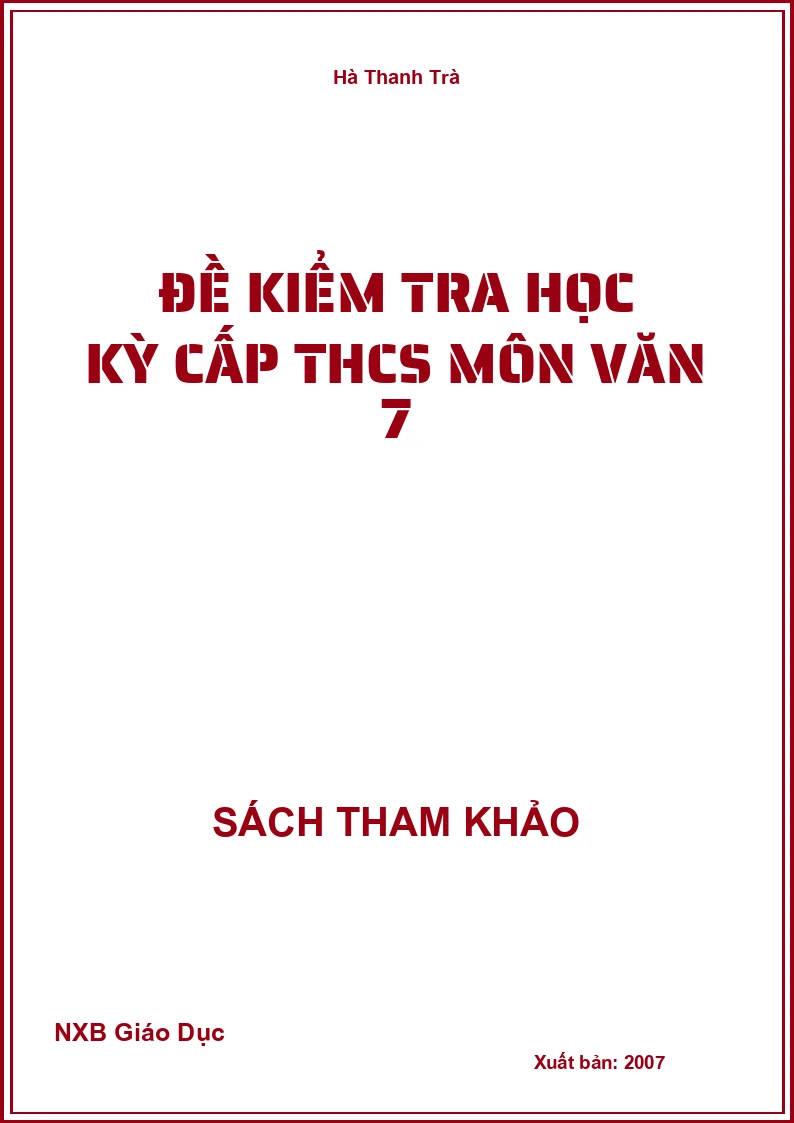 Đề kiểm tra học kỳ cấp THCS môn Văn 7