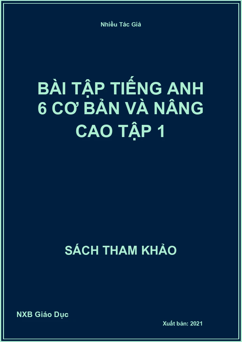 Bài tập Tiếng Anh 6 cơ bản và nâng cao Tập 1