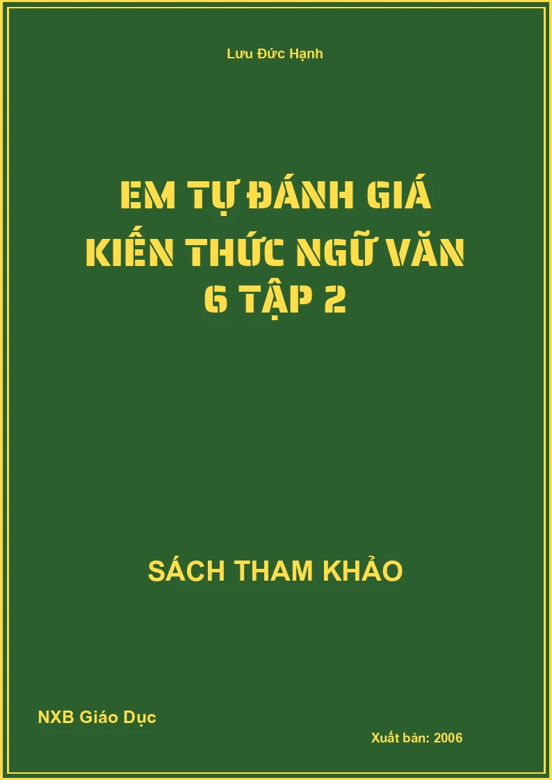 Em tự đánh giá kiến thức Ngữ Văn 6 Tập 2